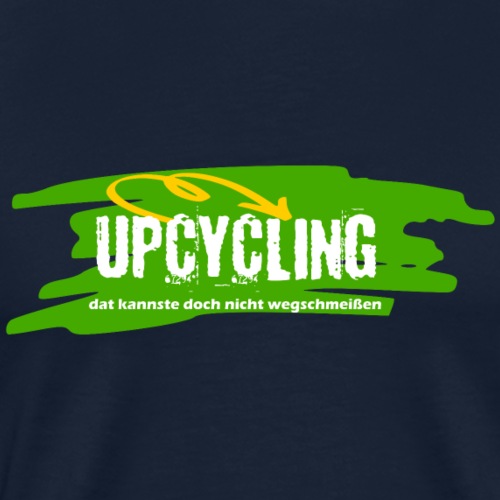 Upcycling - dat kannste doch nicht wegschmeißen - Männer Premium T-Shirt