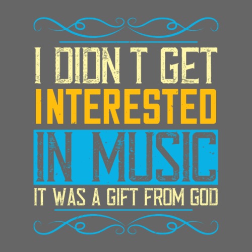 I didn t get interested in music It was a gift .. - Männer Premium T-Shirt