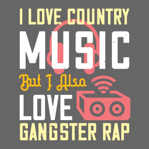 I love country music but I also love gangster rap - Männer Premium T-Shirt