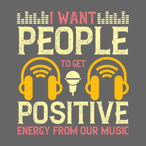 I want people to get positive energy from ... - Männer Premium T-Shirt