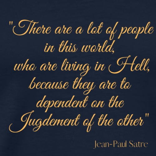 There are a lot of people in the World... - Satre - Männer Premium T-Shirt