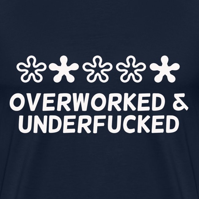 Overworked & Underfucked
