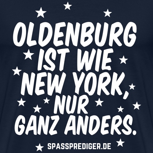Oldenburg ist wie New York lustiger Spruch - Männer Premium T-Shirt
