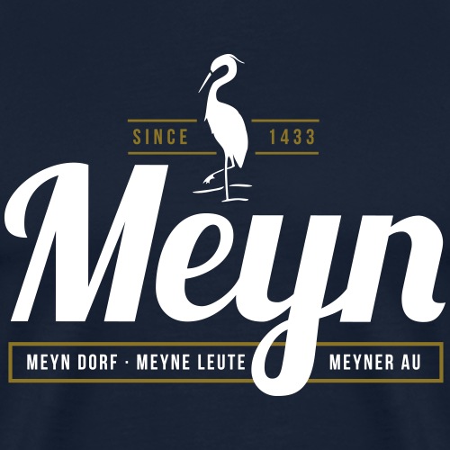 Meyn – Meyn Dorf, Meyne Leute, Meyner Au - Männer Premium T-Shirt