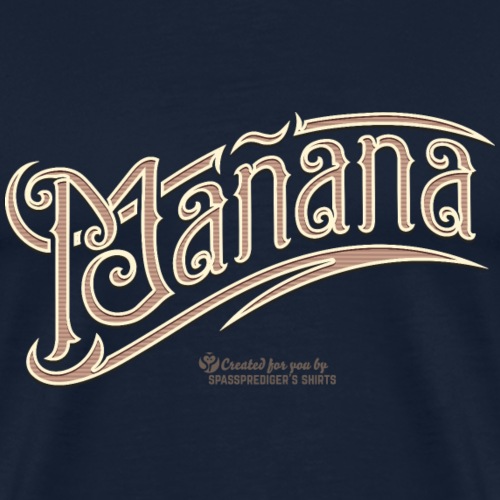 Mañana - Männer Premium T-Shirt