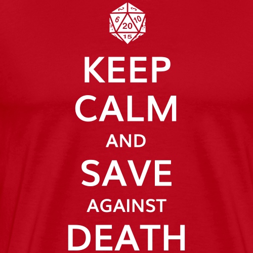 Keep calm and save against death - T-shirt Premium Homme
