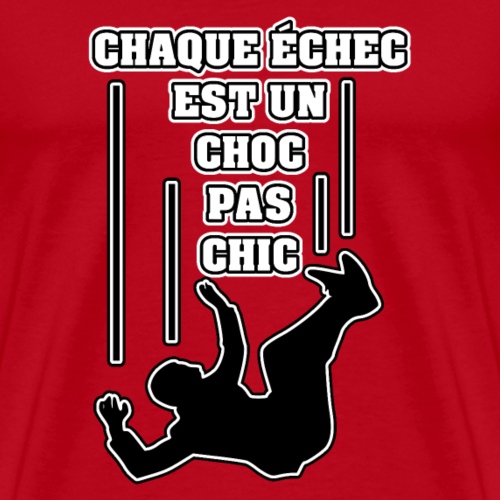 CHAQUE ÉCHEC EST UN CHOC PAS CHIC - JEUX DE MOTS - T-shirt Premium Homme