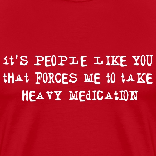 It's people like you... - Premium-T-shirt herr