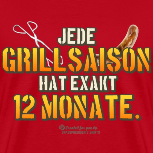 Grillspruch 12 Monate Grillsaison - Männer Premium T-Shirt