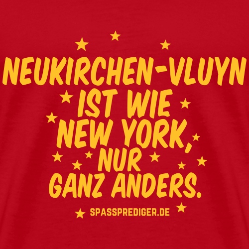 Neukirchen-Vluyn T Shirt Spruch wie New York - Männer Premium T-Shirt