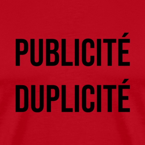 PUBLICITÉ DUPLICITÉ ! (consommation) - Men's Premium T-Shirt