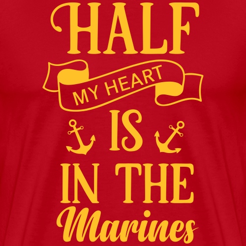 Half my heart is in Marines - Mannen Premium T-shirt