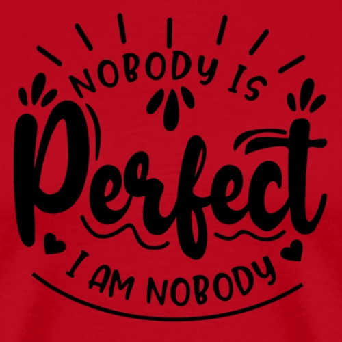 Niemand ist perfekt. Ich bin Niemand. (Schwarz) - Männer Premium T-Shirt