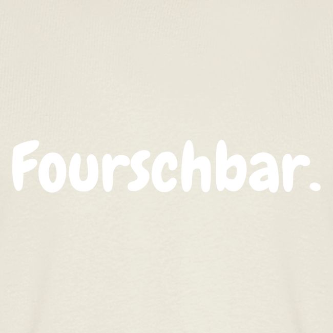 Fourschbar weiß