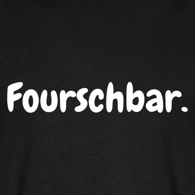 Fourschbar weiß