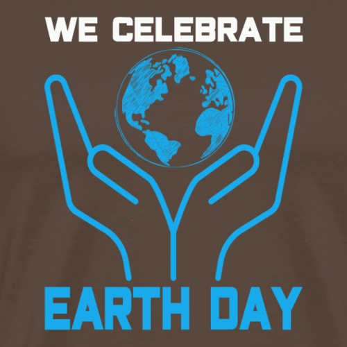 We celebrate Earth day - Männer Premium T-Shirt