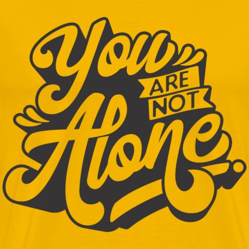 You are not alone 5 - Männer Premium T-Shirt