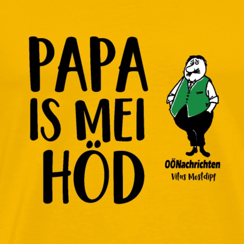 Papa is mei Höd - Vitus Mostdipf - Männer Premium T-Shirt