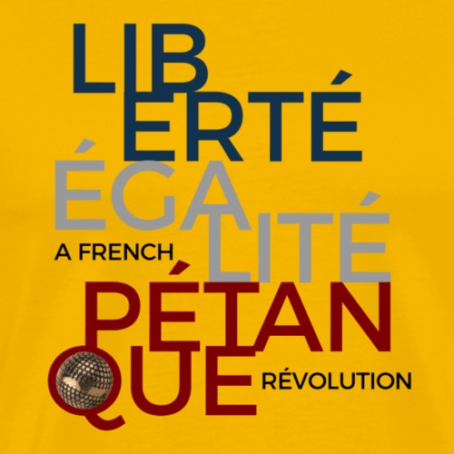 LIBERTE EGALITE PETANQUE - T-shirt Premium Homme