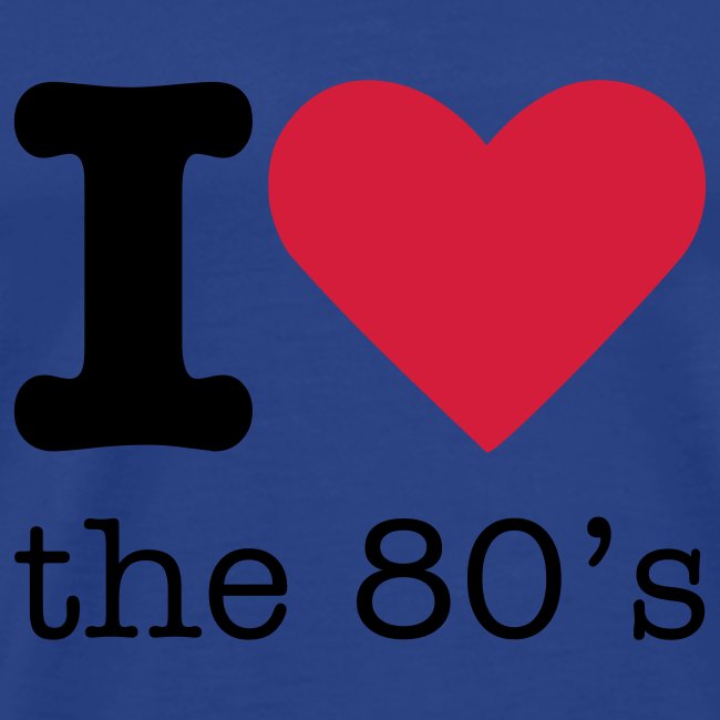 I Love The 80 s