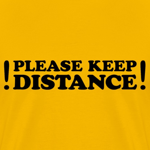 Please Keep Distance - Männer Premium T-Shirt