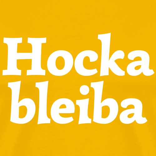 Hockableiba (hochdeutsch: Sitzenbleiber) - Männer Premium T-Shirt