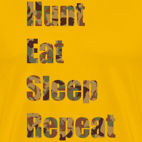 Hunt, Eat, Sleep, Repeat - Männer Premium T-Shirt