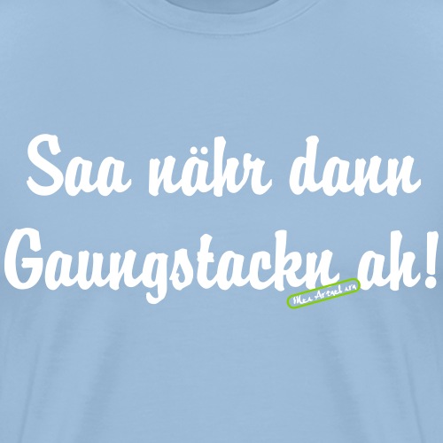 gaungstackn - Männer Premium T-Shirt