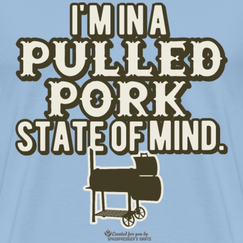 Pulled Pork State of Mind - Männer Premium T-Shirt