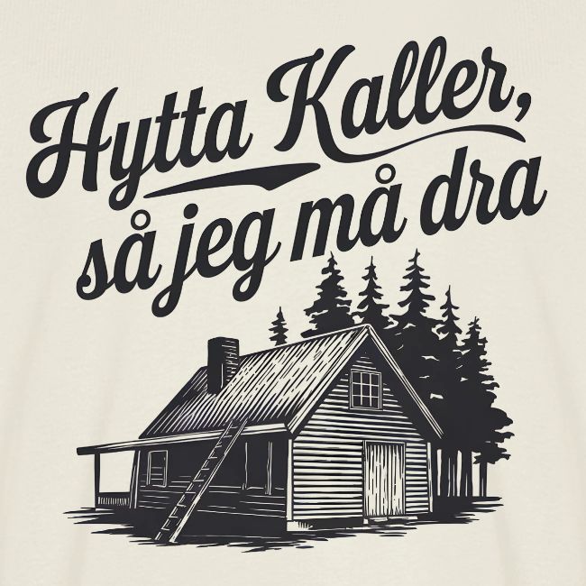 Hytta kaller så jeg må dra