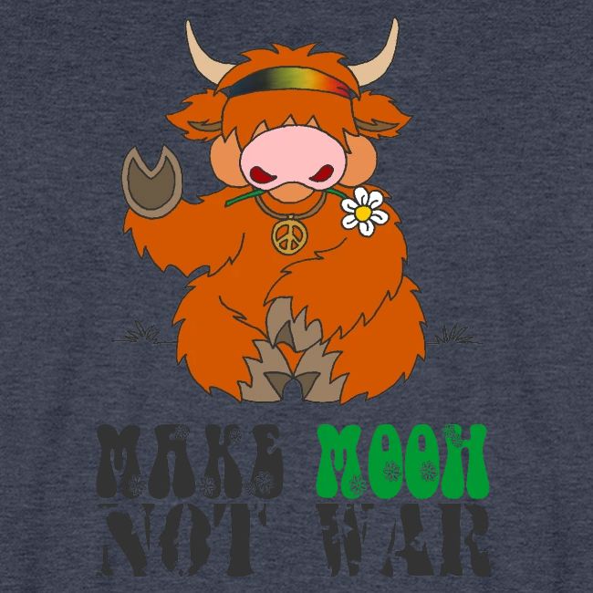 Make MOOH, not WAR!