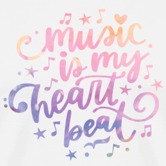 music is my heartbeat