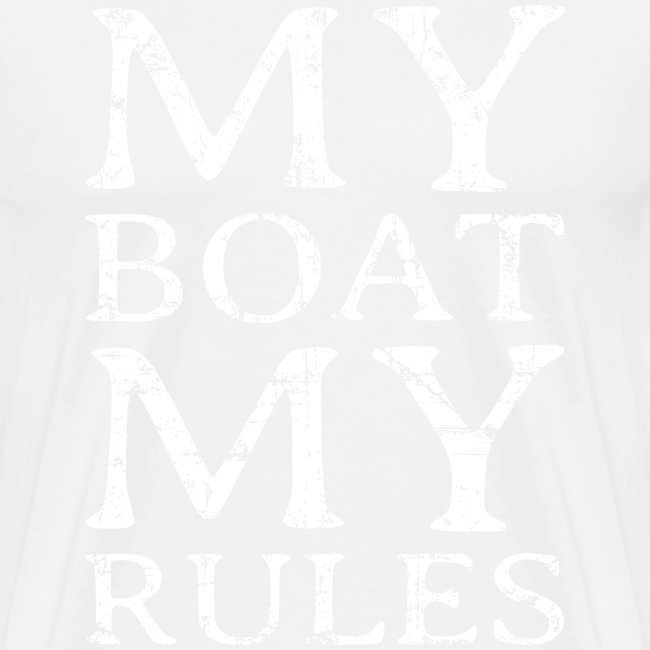 My Boat my Rules Segelspruch für Skipper