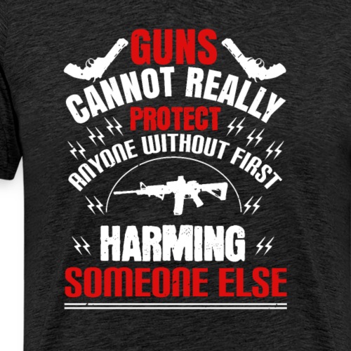 Waffen schützen, ohne vorher Schaden zuzufügen - Männer Premium T-Shirt