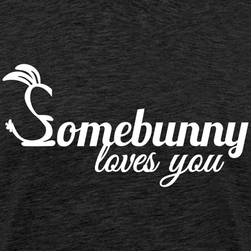 Somebunny loves you Kaninchen Hase Liebe - Männer Premium T-Shirt