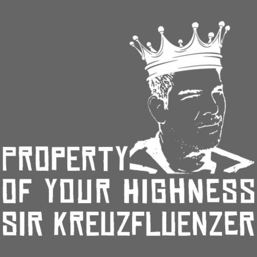 Property of your Highness WHITE - Männer Premium T-Shirt