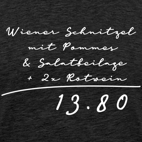 Wiener Schnitzel mit Pommes, Salat und Wein 13,80 - Männer Premium T-Shirt