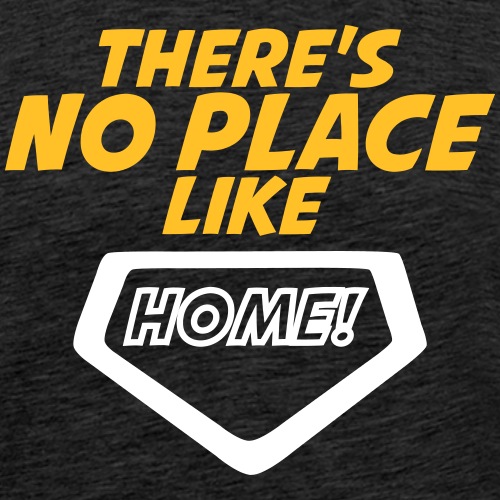 There´s no place like home - Men's Premium T-Shirt