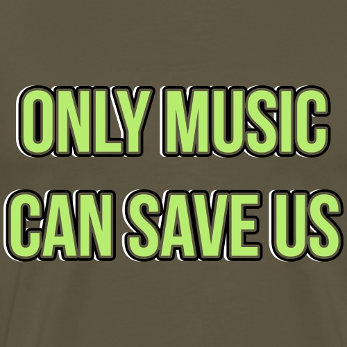 ONLY MUSIC CAN SAVE US - Premium-T-shirt herr