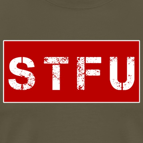 STFU - Shut the fuck up - Premium T-skjorte for menn