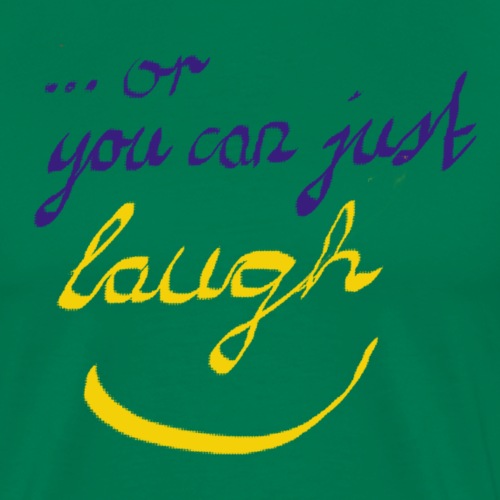 just laugh - Männer Premium T-Shirt