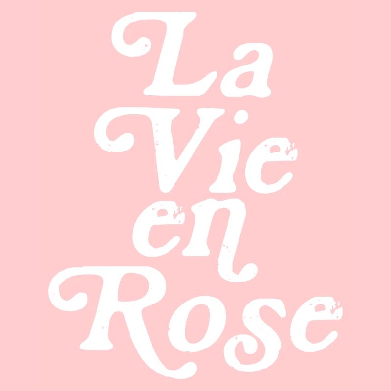 La vie en rose