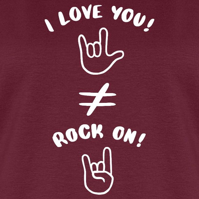 I love you est différent de Rock On (blanc)