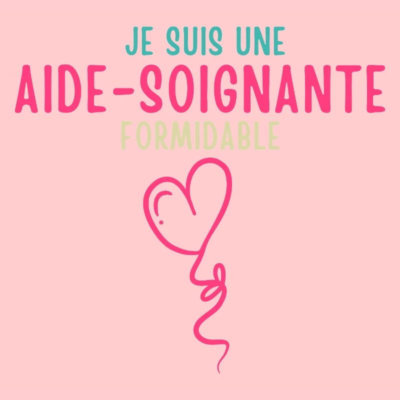 je suis une aide soignante Formidable