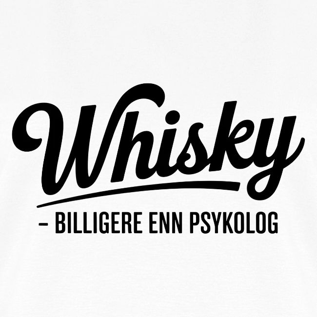 Whisky - Billigere enn psykolog