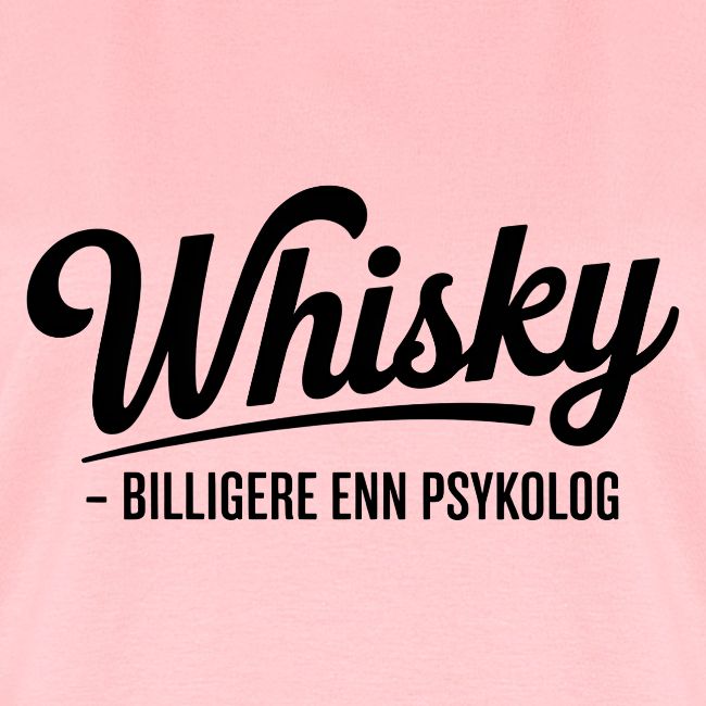 Whisky - Billigere enn psykolog