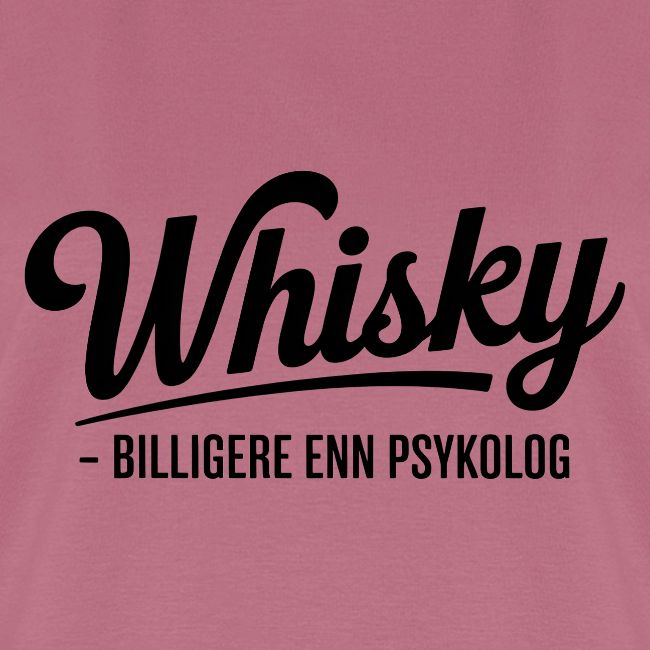 Whisky - Billigere enn psykolog
