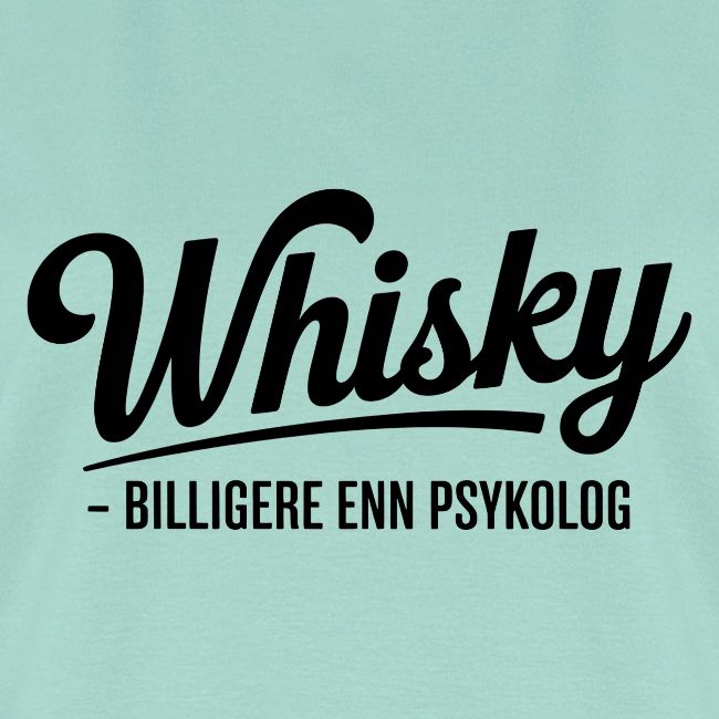Whisky - Billigere enn psykolog