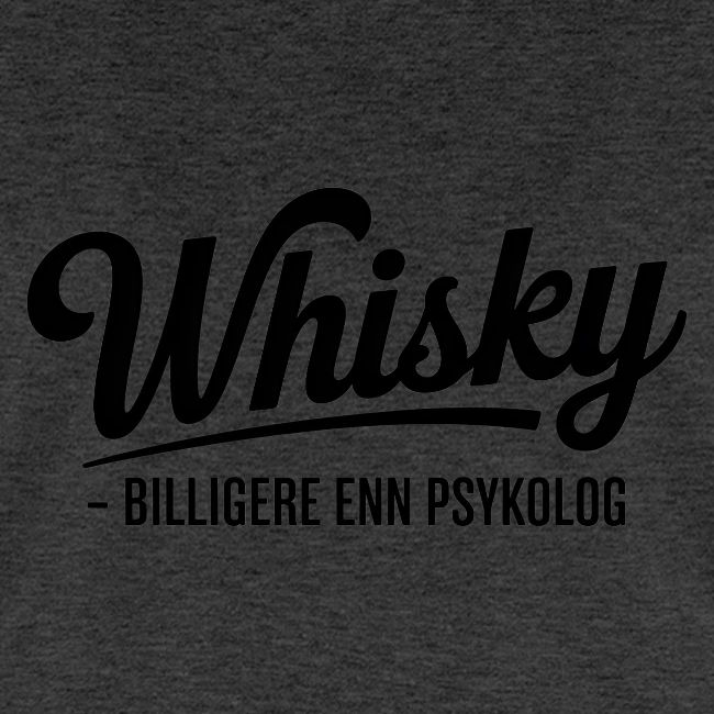 Whisky - Billigere enn psykolog