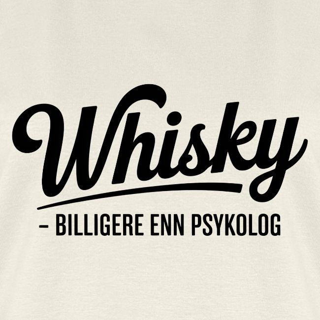 Whisky - Billigere enn psykolog